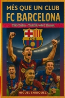 “Més que un club”: FC Barcelona Tiki-Taka - Taktik wird Kunst (German Edition) B0FG7DNZZ1 Book Cover