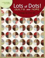 Lots of Dots! Quilts and More (Leisure Arts #4812) 1601404352 Book Cover