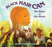 Black Hair Can: The Roots of Our Roots 1623545900 Book Cover