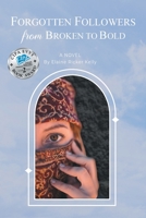 Forgotten Followers: from Broken to Bold 1039143326 Book Cover