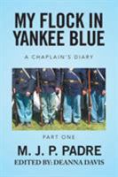 My Flock in Yankee Blue: A Chaplain's Diary 1524578622 Book Cover