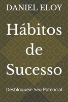 Hábitos de Sucesso: Desbloqueie Seu Potencial (Portuguese Edition) B0CJDF7T9K Book Cover