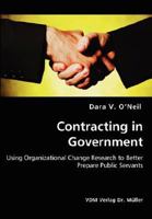 Contracting in Government: Using Organizational Change Research to Better Prepare Public Servants 3836438224 Book Cover