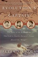 Evolution's Captain: The Dark Fate of the Man Who Sailed Charles Darwin Around the World 0060088788 Book Cover