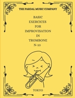 BASIC EXERCICES FOR IMPROVISATION IN TROMBONE N-10: TOKYO B08TQJ93LF Book Cover