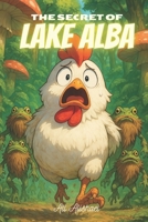 The Secret of Lake Alba (Revised Version) B0FHJT8R6P Book Cover