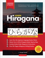 Learn Hiragana Workbook – Japanese Language for Beginners: An Easy, Step-by-Step Study Guide and Writing Practice Book: The Best Way to Learn Japanese and How to Write the Hiragana Alphabet 1838291601 Book Cover