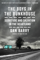 The Boys in the Bunkhouse: Servitude and Salvation in the Heartland 0062372149 Book Cover