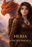NERIA E LA PIETRA MAGICA (Italian Edition) B0GG66HWSL Book Cover