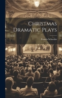 Christmas Dramatic Plays 1021373478 Book Cover