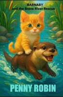 Barnaby and the Brave River Rescue B0H8Q8TGYG Book Cover