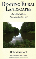 Reading Rural Landscapes: A Field Guide to New England's Past 0884483665 Book Cover
