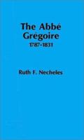 The Abbe Gregoire, 1787-1831: The Odyssey of an Egalitarian (Contributions in Afro-American and African Studies) 0837133122 Book Cover