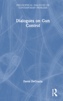 Dialogues on Gun Control 0367615304 Book Cover