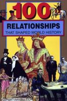 100 Relationships That Shaped World History 0912517409 Book Cover