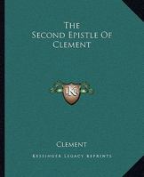The Second Epistle Of Clement 1419181815 Book Cover