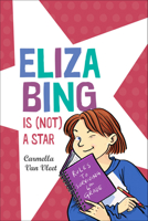 Eliza Bing Is (Not) a Star 0823440249 Book Cover