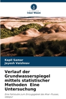 Verlauf der Grundwasserspiegel mittels statistischer Methoden Eine Untersuchung (German Edition) 663025032X Book Cover