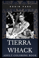 Tierra Whack Adult Coloring Book: Grammy Awards Nominee and Acclaimed Rapper Inspired Coloring Book for Adults 1712650491 Book Cover