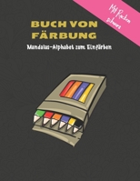 Buch von Färbung - Mandalas-Alphabet zum Einfärben: Malbuch für Erwachsene und Kinder | Mandalas Malalphabet | Grossbuchstaben | Grossformat | Ideales ... für Liebhaber des Zeichnens B08NDVKJ26 Book Cover