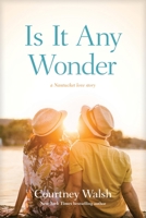 Is It Any Wonder: A Nantucket Love Story 1496434439 Book Cover