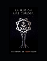 La ilusión más curiosa, una historia de fiesta ficción.: "Coleteando" B096D1WWD2 Book Cover
