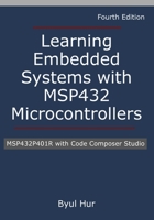 Learning Embedded Systems with MSP432 Microcontrollers: MSP432P401R with Code Composer Studio 1736519875 Book Cover