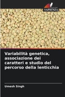 Variabilità genetica, associazione dei caratteri e studio del percorso della lenticchia (Italian Edition) 6208835593 Book Cover