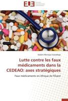 Lutte Contre Les Faux Ma(c)Dicaments Dans La Cedeao: Axes Strata(c)Giques 3841781349 Book Cover