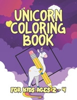 Unicorn Coloring Book for Kids Ages 2-4: Creative Coloring Pages with Funny Cute Unicorns for Kids Toddler Boys Girls Relax after School 169559827X Book Cover