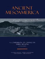 Ancient Mesoamerica: A Comparison of Change in Three Regions (New Studies in Archaeology) 0521446066 Book Cover
