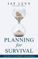 Planning for Survival : The Great Retirement Conundrum 173501320X Book Cover