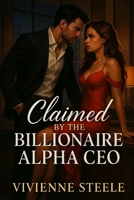 Claimed by the Billionaire Alpha CEO B0FGNJLPBX Book Cover