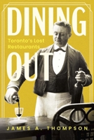 Dining Out : Toronto's Lost Restaurants 1459756681 Book Cover