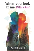 When you look at me like that 6310127446 Book Cover