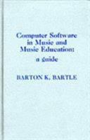 Computer Software in Music and Music Education 0810820560 Book Cover