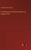 Die Stellung des christlichen Glaubens zur heiligen Schrift 3368639153 Book Cover