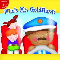 Who's Mr. Goldfluss? 1618101854 Book Cover