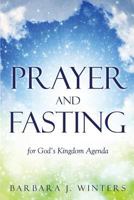 Prayer and Fasting for God's Kingdom Agenda 1628717017 Book Cover