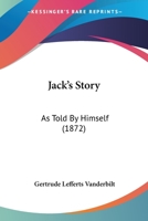 Jack's Story (Classic Reprint) 1120302625 Book Cover