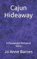 Cajun Hideaway: A Passionate Romance Story B0C5Z3FJRH Book Cover