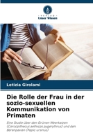 Die Rolle der Frau in der sozio-sexuellen Kommunikation von Primaten (German Edition) 6208299314 Book Cover