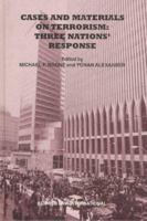 Cases and Materials on Terrorism, Three Nations' Response (International Studies on Terrorism, Vol 7) 9041102787 Book Cover