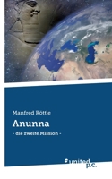 Anunna: - die zweite Mission - (German Edition) 3710310377 Book Cover