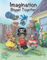 Imagination Bigger Together 1524658332 Book Cover
