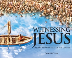 Witnessing Jesus: Origins and Contexts of the Gospels 9819436680 Book Cover