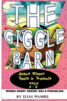 THE GIGGLE BARN: Jokes about tools & trowels | Funny Farm Tool Jokes for Toddlers and Preschoolers | Laugh-Out-Loud Fun on the Farm B0FBKZR7LS Book Cover