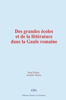 Des grandes écoles et de la littérature dans la Gaule romaine 2491962284 Book Cover