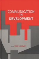 Communication in Development: (Communication and Information Science) 0893916412 Book Cover