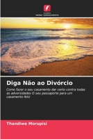 Diga Não ao Divórcio (Portuguese Edition) 6209971792 Book Cover